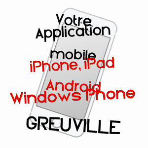 application mobile à GREUVILLE / SEINE-MARITIME