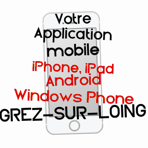 application mobile à GREZ-SUR-LOING / SEINE-ET-MARNE