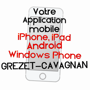 application mobile à GRéZET-CAVAGNAN / LOT-ET-GARONNE