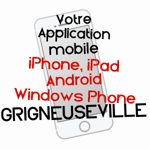 application mobile à GRIGNEUSEVILLE / SEINE-MARITIME