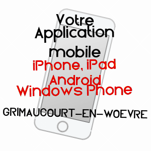 application mobile à GRIMAUCOURT-EN-WOëVRE / MEUSE