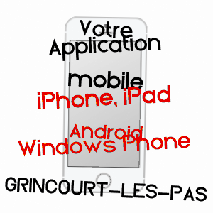 application mobile à GRINCOURT-LèS-PAS / PAS-DE-CALAIS