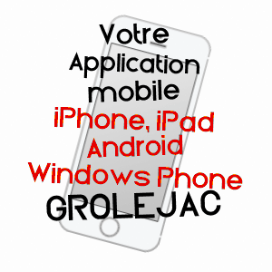 application mobile à GROLéJAC / DORDOGNE