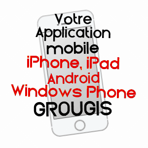 application mobile à GROUGIS / AISNE