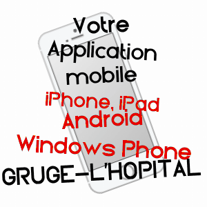 application mobile à GRUGé-L'HôPITAL / MAINE-ET-LOIRE