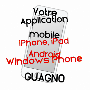 application mobile à GUAGNO / CORSE-DU-SUD