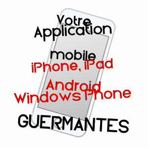application mobile à GUERMANTES / SEINE-ET-MARNE