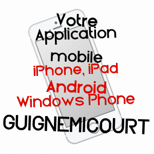 application mobile à GUIGNEMICOURT / SOMME