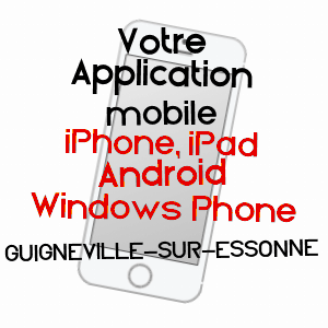 application mobile à GUIGNEVILLE-SUR-ESSONNE / ESSONNE