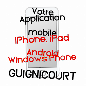 application mobile à GUIGNICOURT / AISNE