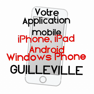 application mobile à GUILLEVILLE / EURE-ET-LOIR