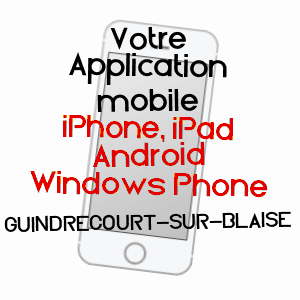 application mobile à GUINDRECOURT-SUR-BLAISE / HAUTE-MARNE