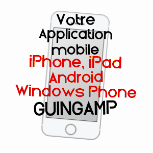application mobile à GUINGAMP / CôTES-D'ARMOR