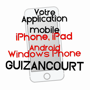 application mobile à GUIZANCOURT / SOMME