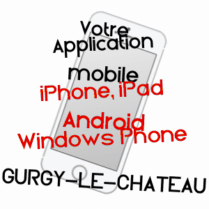 application mobile à GURGY-LE-CHâTEAU / CôTE-D'OR