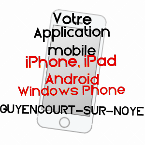 application mobile à GUYENCOURT-SUR-NOYE / SOMME