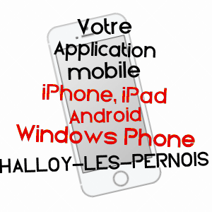 application mobile à HALLOY-LèS-PERNOIS / SOMME