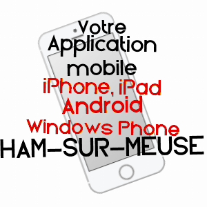 application mobile à HAM-SUR-MEUSE / ARDENNES