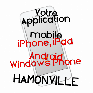 application mobile à HAMONVILLE / MEURTHE-ET-MOSELLE