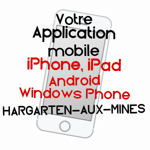 application mobile à HARGARTEN-AUX-MINES / MOSELLE