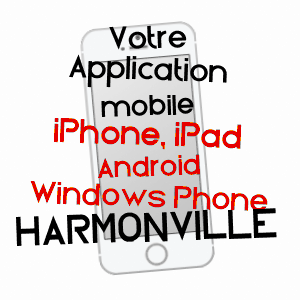 application mobile à HARMONVILLE / VOSGES