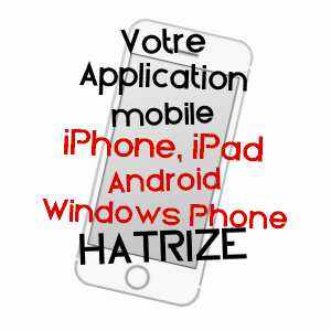 application mobile à HATRIZE / MEURTHE-ET-MOSELLE