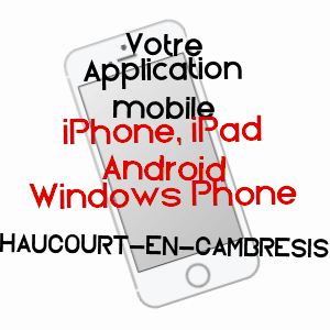 application mobile à HAUCOURT-EN-CAMBRéSIS / NORD