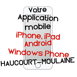 application mobile à HAUCOURT-MOULAINE / MEURTHE-ET-MOSELLE
