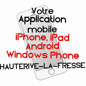 application mobile à HAUTERIVE-LA-FRESSE / DOUBS