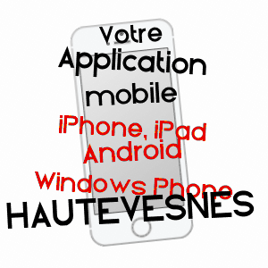 application mobile à HAUTEVESNES / AISNE