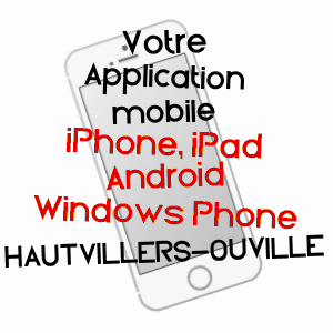 application mobile à HAUTVILLERS-OUVILLE / SOMME
