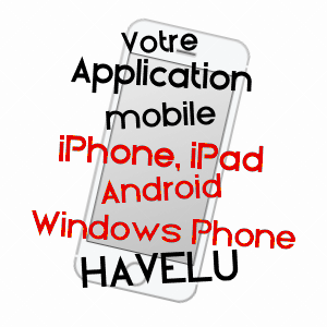 application mobile à HAVELU / EURE-ET-LOIR
