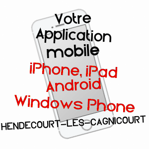 application mobile à HENDECOURT-LèS-CAGNICOURT / PAS-DE-CALAIS