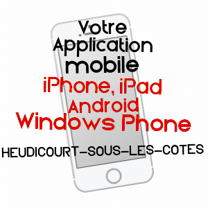 application mobile à HEUDICOURT-SOUS-LES-CôTES / MEUSE