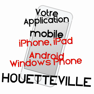 application mobile à HOUETTEVILLE / EURE