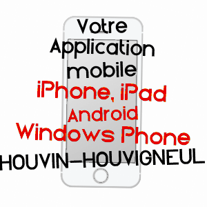 application mobile à HOUVIN-HOUVIGNEUL / PAS-DE-CALAIS