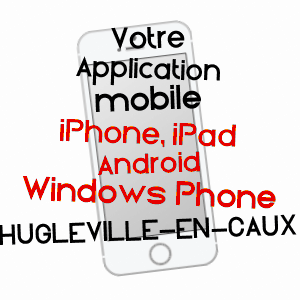application mobile à HUGLEVILLE-EN-CAUX / SEINE-MARITIME