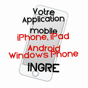 application mobile à INGRé / LOIRET