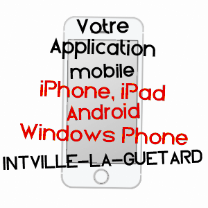 application mobile à INTVILLE-LA-GUéTARD / LOIRET