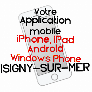 application mobile à ISIGNY-SUR-MER / CALVADOS