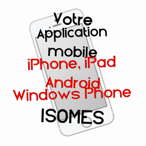application mobile à ISôMES / HAUTE-MARNE