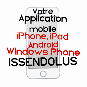 application mobile à ISSENDOLUS / LOT