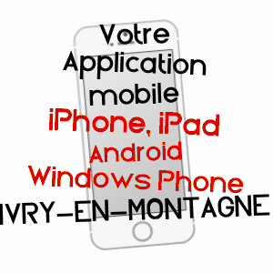 application mobile à IVRY-EN-MONTAGNE / CôTE-D'OR