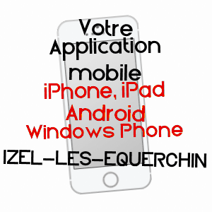 application mobile à IZEL-LèS-EQUERCHIN / PAS-DE-CALAIS