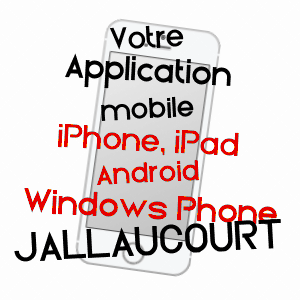 application mobile à JALLAUCOURT / MOSELLE