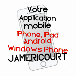 application mobile à JAMéRICOURT / OISE