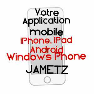 application mobile à JAMETZ / MEUSE