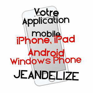 application mobile à JEANDELIZE / MEURTHE-ET-MOSELLE