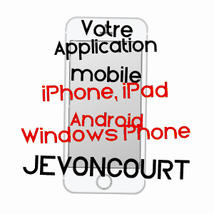 application mobile à JEVONCOURT / MEURTHE-ET-MOSELLE