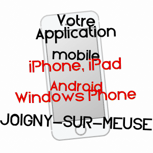 application mobile à JOIGNY-SUR-MEUSE / ARDENNES